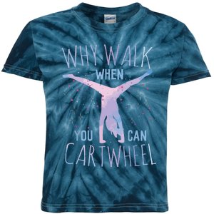 Why Walk When You Can Cartwheel Gymnast Gymnastic Gifts Girl Kids Tie-Dye T-Shirt