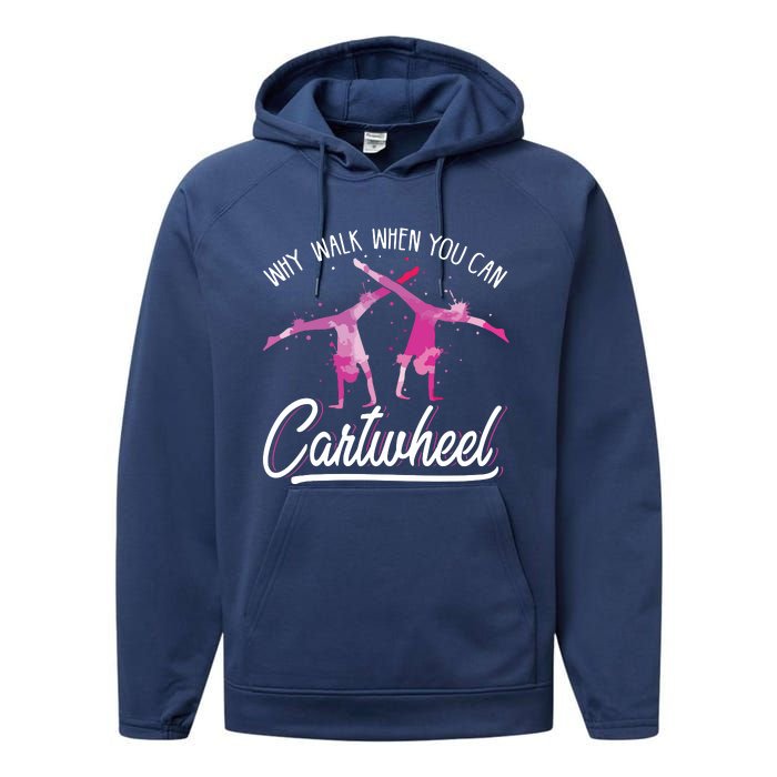 Why Walk When You Can Cartwheel Gymnastic Tumbling Cartwheel Performance Fleece Hoodie