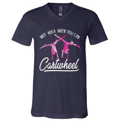 Why Walk When You Can Cartwheel Gymnastic Tumbling Cartwheel V-Neck T-Shirt