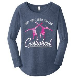 Why Walk When You Can Cartwheel Gymnastic Tumbling Cartwheel Women's Perfect Tri Tunic Long Sleeve Shirt