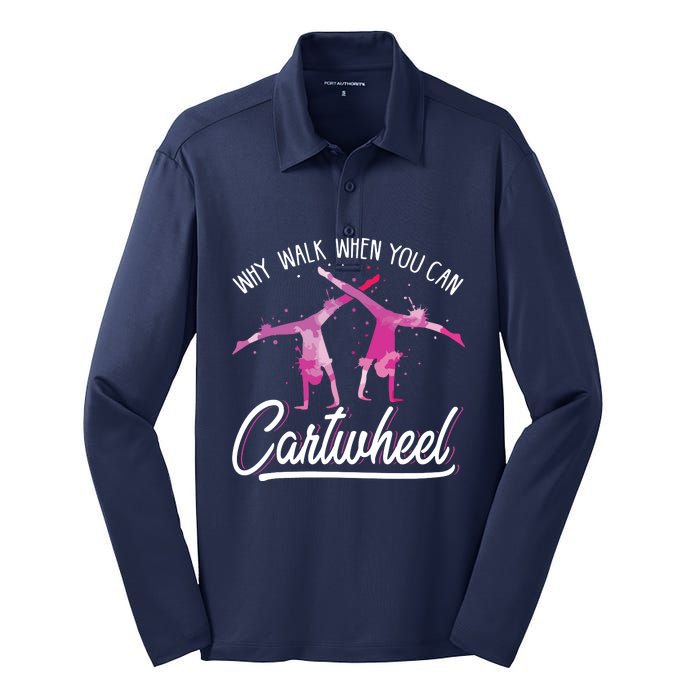 Why Walk When You Can Cartwheel Gymnastic Tumbling Cartwheel Silk Touch Performance Long Sleeve Polo