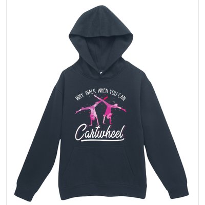 Why Walk When You Can Cartwheel Gymnastic Tumbling Cartwheel Urban Pullover Hoodie