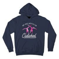 Why Walk When You Can Cartwheel Gymnastic Tumbling Cartwheel Tall Hoodie