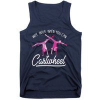 Why Walk When You Can Cartwheel Gymnastic Tumbling Cartwheel Tank Top