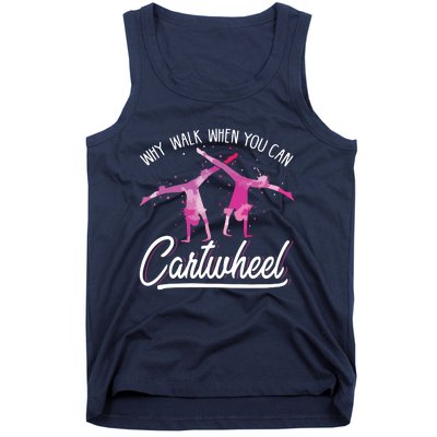 Why Walk When You Can Cartwheel Gymnastic Tumbling Cartwheel Tank Top