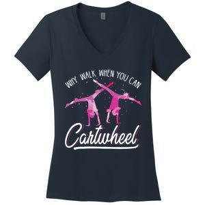 Why Walk When You Can Cartwheel Gymnastic Tumbling Cartwheel Women's V-Neck T-Shirt