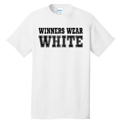 Winners Wear White Color Team Spirit Game War Camp Parent Tall T-Shirt