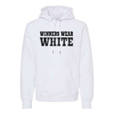 Winners Wear White Color Team Spirit Game War Camp Parent Premium Hoodie