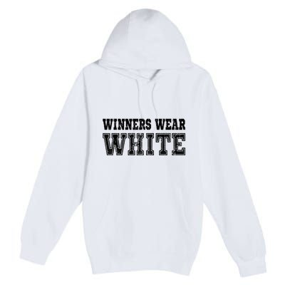 Winners Wear White Color Team Spirit Game War Camp Parent Premium Pullover Hoodie