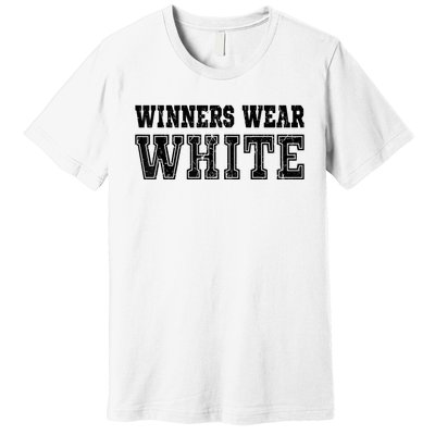 Winners Wear White Color Team Spirit Game War Camp Parent Premium T-Shirt