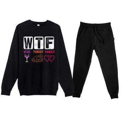 Wo Wtf Wine Turkey Family Happy Thanksgiving Day Funny Cool Gift Premium Crewneck Sweatsuit Set