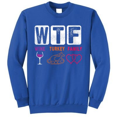 Wo Wtf Wine Turkey Family Happy Thanksgiving Day Funny Cool Gift Sweatshirt