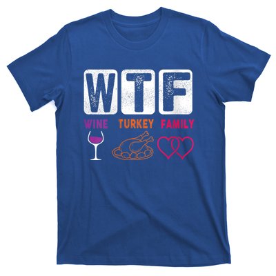 Wo Wtf Wine Turkey Family Happy Thanksgiving Day Funny Cool Gift T-Shirt