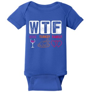 Wo Wtf Wine Turkey Family Happy Thanksgiving Day Funny Cool Gift Baby Bodysuit