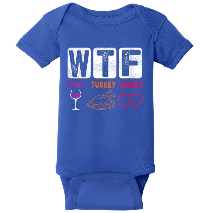 Wo Wtf Wine Turkey Family Happy Thanksgiving Day Funny Cool Gift Baby Bodysuit