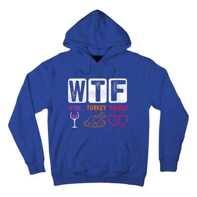 Wo Wtf Wine Turkey Family Happy Thanksgiving Day Funny Cool Gift Tall Hoodie