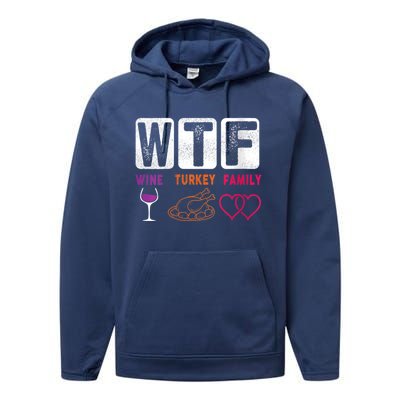 Wo Wtf Wine Turkey Family Happy Thanksgiving Day Funny Cool Gift Performance Fleece Hoodie