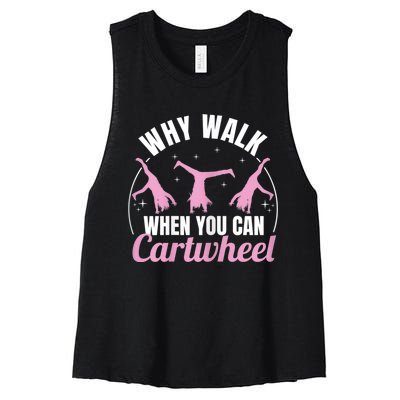 Why Walk When You Can Cartwheel Gymnastics Gymnast Women's Racerback Cropped Tank