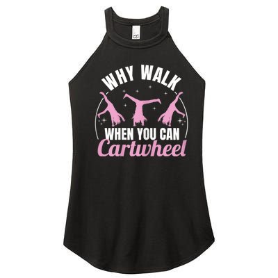 Why Walk When You Can Cartwheel Gymnastics Gymnast Women's Perfect Tri Rocker Tank