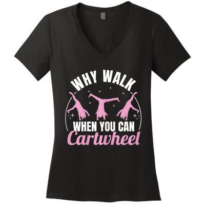 Why Walk When You Can Cartwheel Gymnastics Gymnast Women's V-Neck T-Shirt