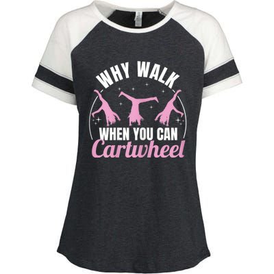 Why Walk When You Can Cartwheel Gymnastics Gymnast Enza Ladies Jersey Colorblock Tee