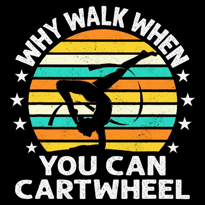 Why Walk When You Cartwheel Gymnastics Women Cooling Performance Crew T-Shirt