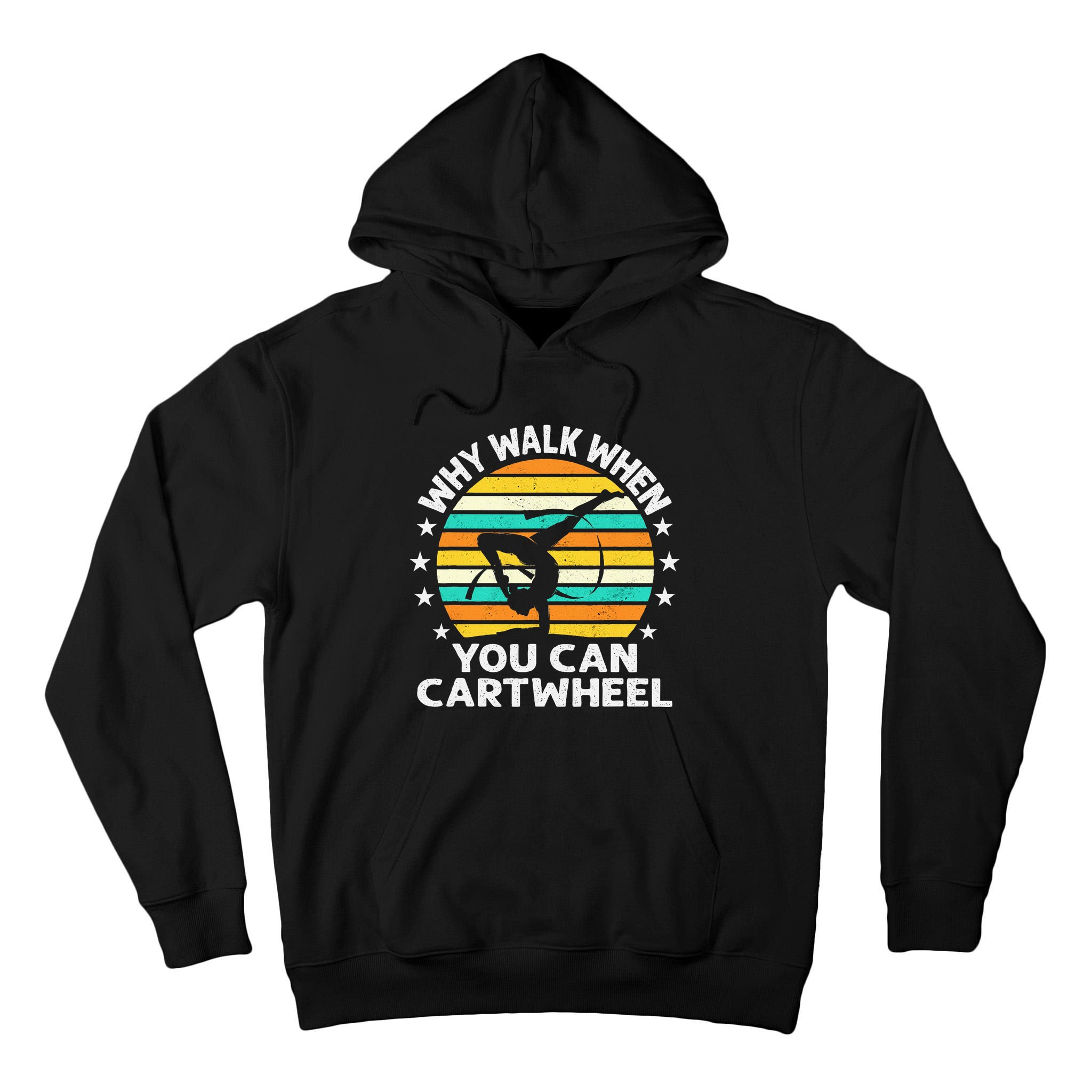 Why Walk When You Cartwheel Gymnastics Women Tall Hoodie