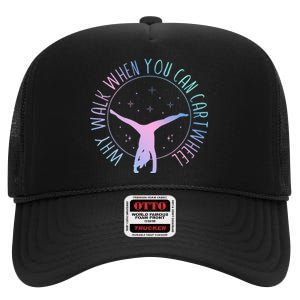 Why Walk When You Can Cartwheel Gymnast Gymnastic High Crown Mesh Back Trucker Hat