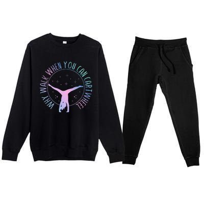 Why Walk When You Can Cartwheel Gymnast Gymnastic Premium Crewneck Sweatsuit Set