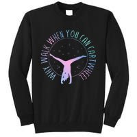 Why Walk When You Can Cartwheel Gymnast Gymnastic Tall Sweatshirt