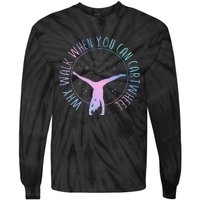 Why Walk When You Can Cartwheel Gymnast Gymnastic Tie-Dye Long Sleeve Shirt