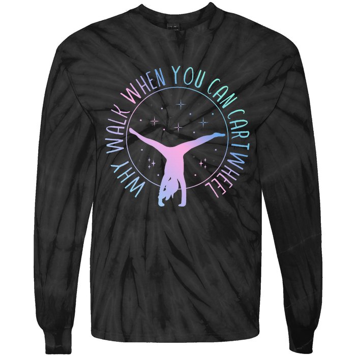 Why Walk When You Can Cartwheel Gymnast Gymnastic Tie-Dye Long Sleeve Shirt