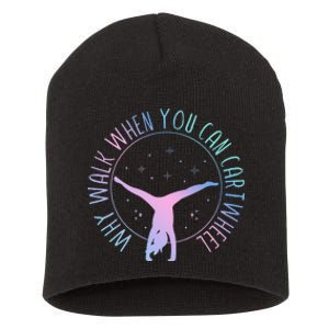 Why Walk When You Can Cartwheel Gymnast Gymnastic Short Acrylic Beanie