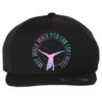 Why Walk When You Can Cartwheel Gymnast Gymnastic Wool Snapback Cap