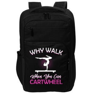 Why Walk When You Can Cartwheel Gymnastics Gymnast Impact Tech Backpack