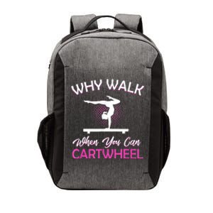 Why Walk When You Can Cartwheel Gymnastics Gymnast Vector Backpack