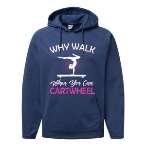 Why Walk When You Can Cartwheel Gymnastics Gymnast Performance Fleece Hoodie