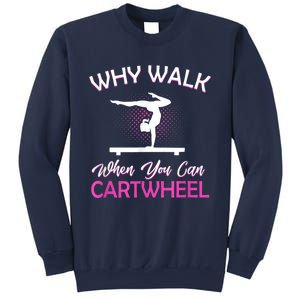 Why Walk When You Can Cartwheel Gymnastics Gymnast Sweatshirt