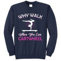 Why Walk When You Can Cartwheel Gymnastics Gymnast Sweatshirt