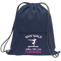 Why Walk When You Can Cartwheel Gymnastics Gymnast Sweatshirt Cinch Pack Bag