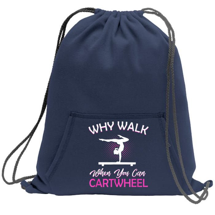 Why Walk When You Can Cartwheel Gymnastics Gymnast Sweatshirt Cinch Pack Bag