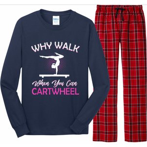 Why Walk When You Can Cartwheel Gymnastics Gymnast Long Sleeve Pajama Set