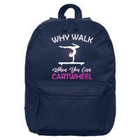 Why Walk When You Can Cartwheel Gymnastics Gymnast 16 in Basic Backpack