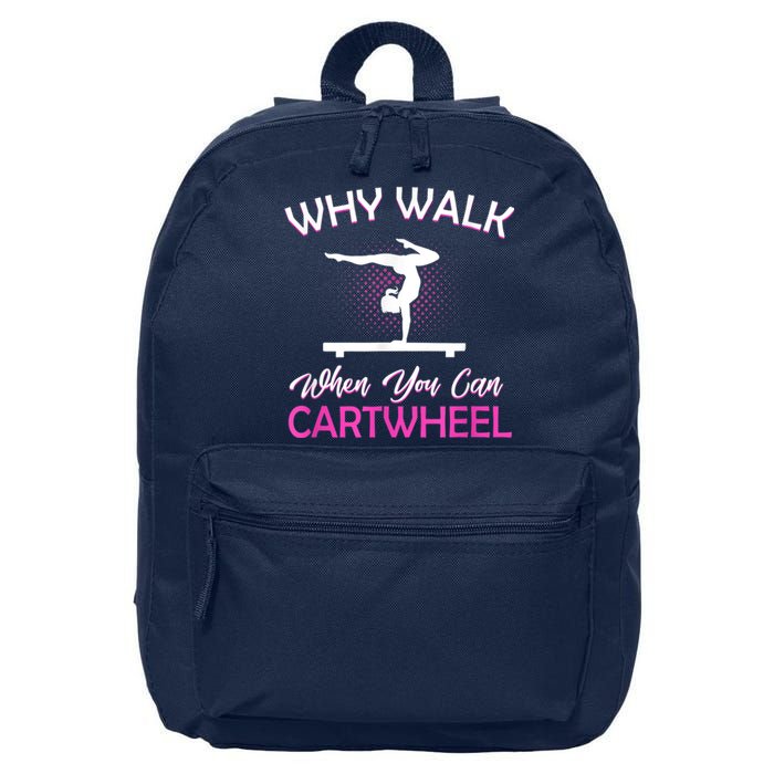 Why Walk When You Can Cartwheel Gymnastics Gymnast 16 in Basic Backpack