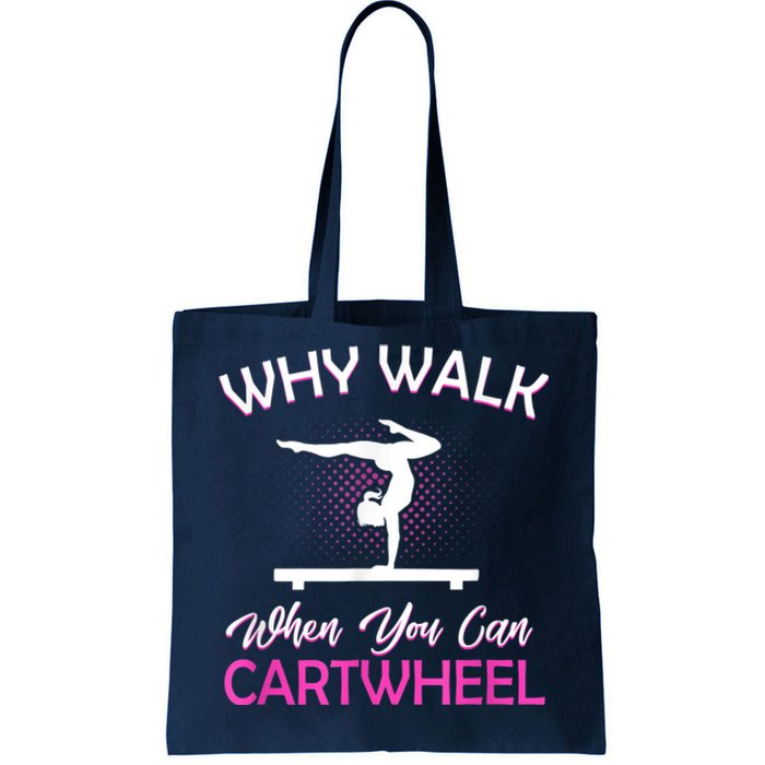 Why Walk When You Can Cartwheel Gymnastics Gymnast Tote Bag