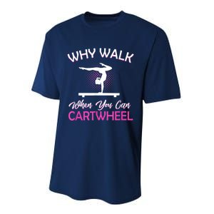 Why Walk When You Can Cartwheel Gymnastics Gymnast Performance Sprint T-Shirt