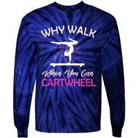 Why Walk When You Can Cartwheel Gymnastics Gymnast Tie-Dye Long Sleeve Shirt