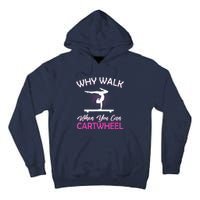 Why Walk When You Can Cartwheel Gymnastics Gymnast Tall Hoodie