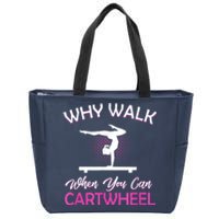 Why Walk When You Can Cartwheel Gymnastics Gymnast Zip Tote Bag