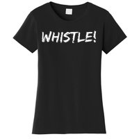 Whistle Whistle! Women's T-Shirt